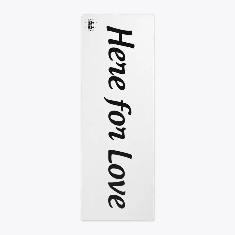 Here for Love (Unconditional Love Logo)